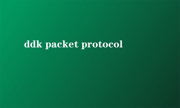 ddk packet protocol