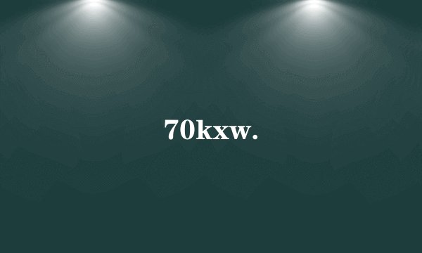 70kxw.
