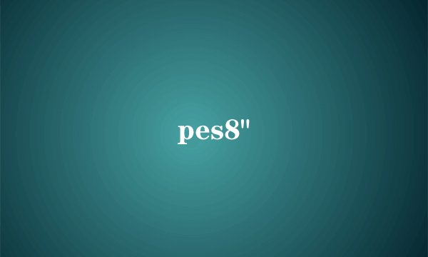 pes8
