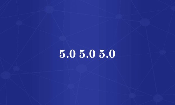 5.0 5.0 5.0