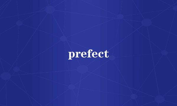 prefect