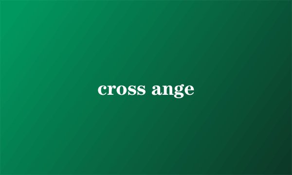 cross ange