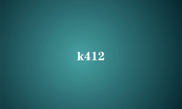 k412