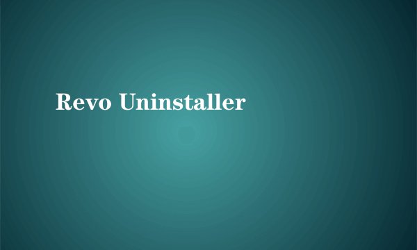 Revo Uninstaller