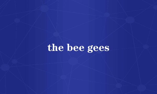 the bee gees
