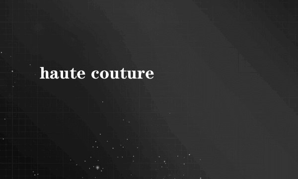 haute couture